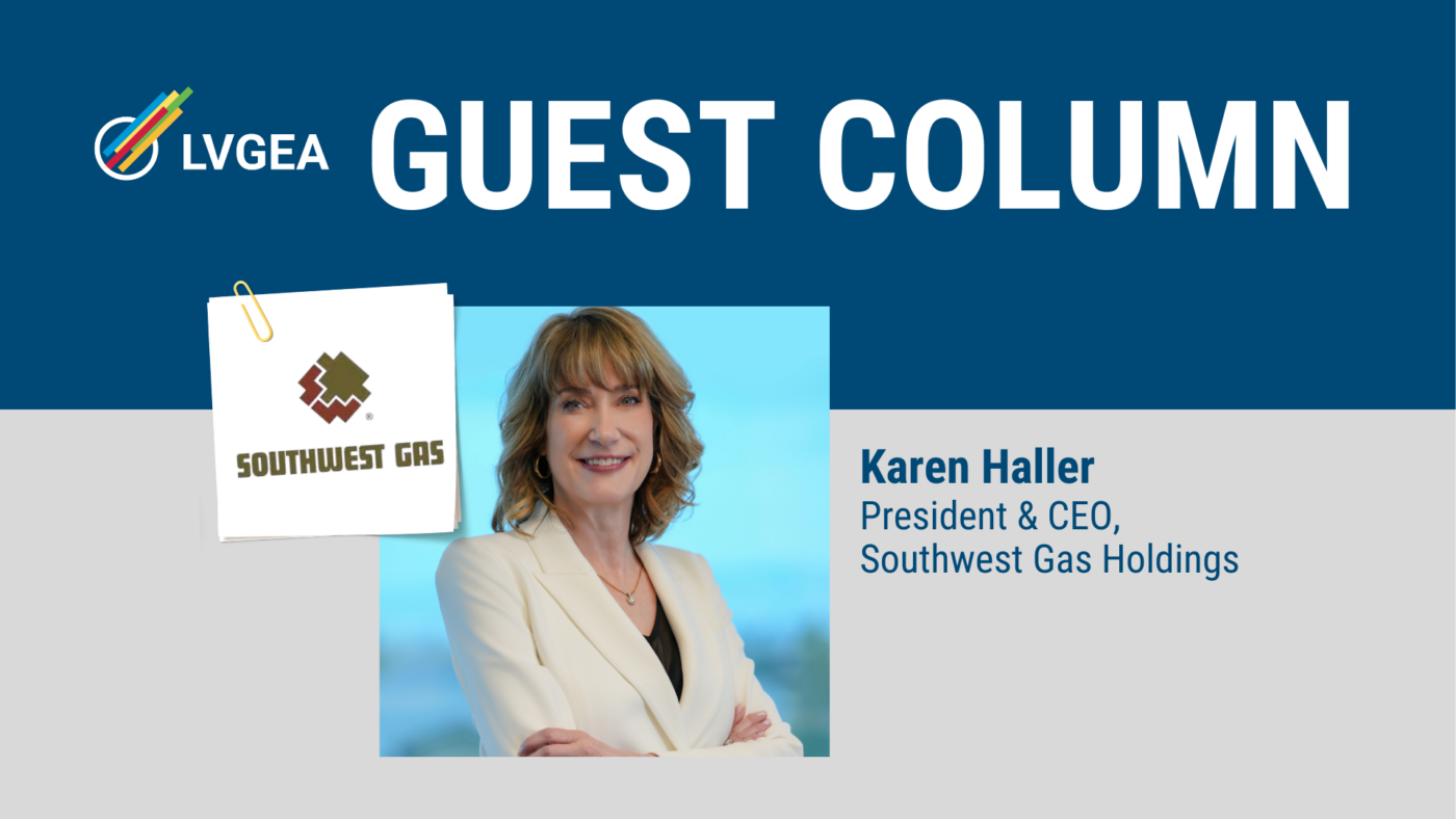 LVGEA Guest Column image featuring a smiling woman in a white blazer, identified as Karen Haller, President and Chief Executive Officer of Southwest Gas Holdings